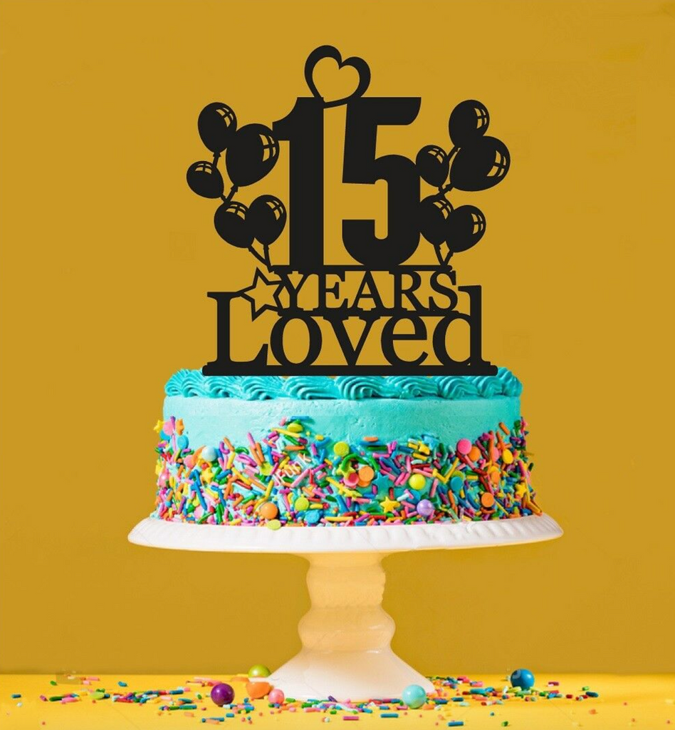 15th Birthday Loved Cake Topper - 15 Years Old - Fifteenth